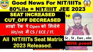 Good News 🥳 , All 32 NIT/iiits Cut off decreased in jee mains 2023🥳🥳 ,🔴 LIVE 🔴 , Helpline 8409888995