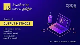Javascript Chapter 5 - Output Methods | innerHtml | document.write() | console.log() | alert()
