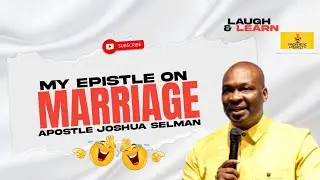 Apostle Joshua Selman&rsquo;s &lsquo;Epistle on Marriage&rsquo; 😂 Laugh & Learn