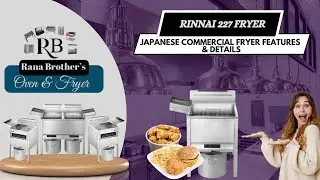 Rinnai 227  Fryer | Japanese Commercial Fryer Features & Details
