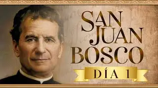 Día 1 🙏🏻 Novena a San Juan Bosco, apóstol de los jóvenes🙏🏻