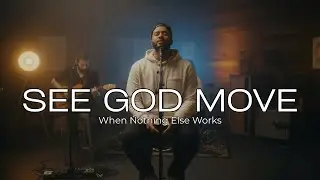 SEE GOD MOVE - Powerful Gospel Worship for Breakthrough & Miracles &ndash; Deep Prayer Songs