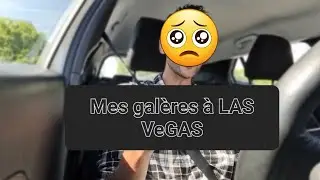 Mes galères à Las Vegas 😵😵😵