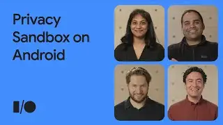 Overview of the Privacy Sandbox on Android