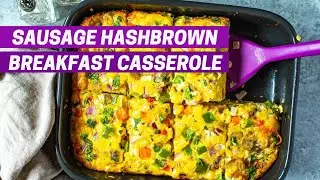 SAUSAGE HASHBROWN BREAKFAST CASSEROLE | Easy Holiday Breakfast Recipe + Meal Prep Friendly