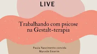 Trabalho com psicose na Gestalt-terapia