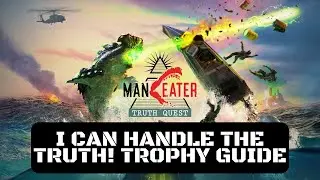 Maneater: Truth Quest I Can Handle the Truth! Trophy Guide