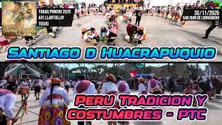 Santiago de Huacrapuquio - Peru Tradicion y Costumbres PTC / Yuraq Puncho 2025 Llantullay Tusuq