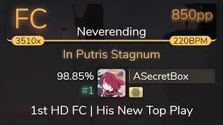 ASecretBox | Xanthochroid - In Putris Stagnum [Neverending] 1st +HD FC 98.85% {#1 850pp FC} - osu!