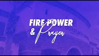 Fire Power & Prayer | Pastor Richard Myers