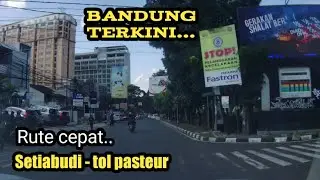 RUTE CEPAT MENUJU TOL PASTEUR DARI SETIABUDI BANDUNG