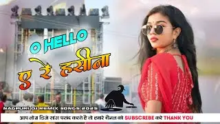 O Hello | New Nagpuri Dj Song 2025 | Singer Maxx Bhai | Nagpuri Video Song | Nagpuri Remix song
