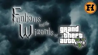 Funhaus and the Wizards of GTA 5 | Not Funhaus Full Series