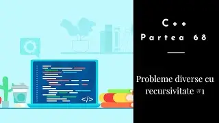 C++ | Partea 68 | Probleme diverse cu recursivitate #1
