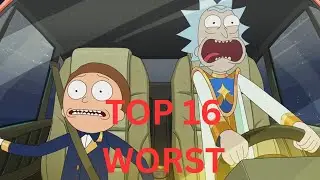 TOP 16 WORST RICK AND MORTY EPISODES