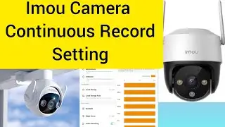 How to enable Continuous Recording on Dahua Imou Cameras |How To Setup Dahua imou Continue Recording
