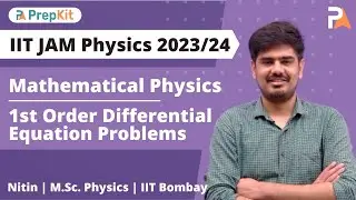 Differential Equation Problems (First Order) | Mathematical Physics  | IIT JAM Physics | PreKit