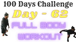 FULL BODY WORKOUT | 100 Days Challenge| Day 62 | AK FITNESS