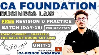 REVISION & PRACTICE BATCH | CA FOUNDATION | BUSINESS LAW | UNIT - 3 (SOGA,1930) | FOR MAY 2025