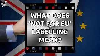 What does &lsquo;Not for EU&rsquo; labelling mean? | Outside Views