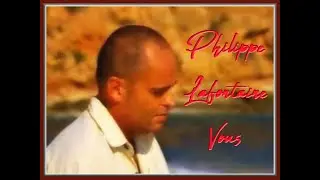 Philippe Lafontaine - Vous - HQ STEREO clip de 2001