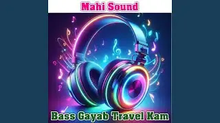 Bass Gayab Travel Kam