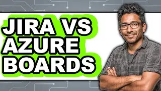 Jira vs Azure Boards - Which Is Better?
