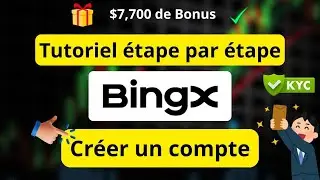 BingX 2026: Inscription, Cr&eacute;er un Compte & KYC &mdash; Tutoriel
