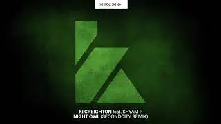 Ki Creighton feat. Shyam P - Night Owl (Secondcity Remix) [KALUKI Exclusive]
