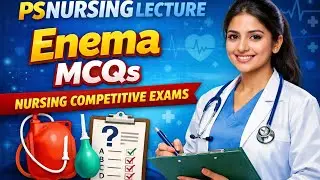 Enema MCQs for Nursing Competitive Exams | Important Questions | PS Nursing Lecture