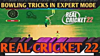 Master the Art of Bowling Tricks in Real Cricket 22 Expert Mode