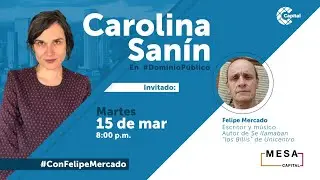 ⭕#ENVIVO | Carolina Sanín entrevista a Felipe Mercado en #DominioPúblico