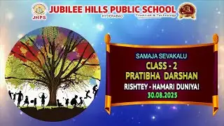 JUBILEE HILLS PUBLIC SCHOOL, HYD | CLASS-2 | SAMAJA SEVAKALU | 30-08-2025
