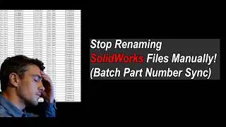 Stop Renaming SolidWorks Files Manually! Batch Part Number Sync