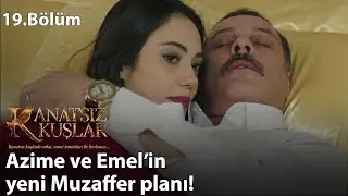 Azime’nin yeni Muzaffer planı! - Kanatsız Kuşlar 19.Bölüm
