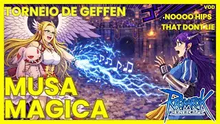 [VOD] - Musa Mágica - Torneio de Geffen - Ragnarock LATAM #ragnarokonline #geffen #fenrir #musa