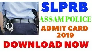 SLPRB Assam Police Admit Card 2019 Download SLPRB Assam Police Hall Ticket will Complete Details