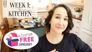KITCHEN PURGE | A CLUTTER FREE JANUARY WEEK 1