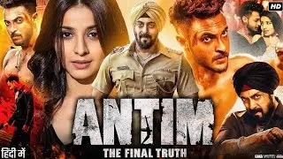 Antim Full Movie | Salman Khan | Aayush Sharma | Saiee Manjrekar | Review & Facts