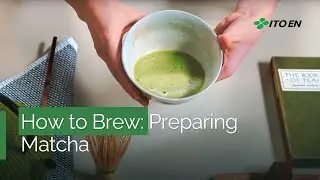 How to Brew: Preparing Matcha