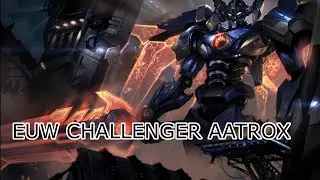 Usmex EUW Challenger Aatrox Montage