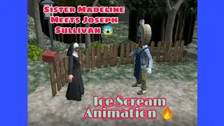 Sister Madeline meets Joseph Sullivan [Ice Scream Fanmade Animation]