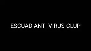 SCUAD ANTI VIRUS-CLUP AYUDA EN BDF ESTA BUSCANDO MIEMBROS PARA LA SCUAD