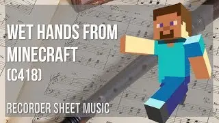 Recorder Sheet Music: How to play Wet Hands from Minecraft by C418