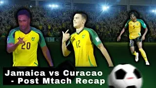 🇯🇲 Jamaica Reggae Boyz vs Cura&ccedil;ao | World Cup Qualifier Post Match Recap!