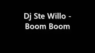 Dj Ste Willo Boom Boom