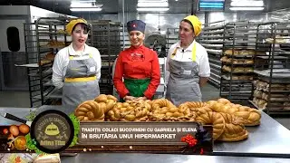 Tradiții: Colaci bucovineni cu Gabriela și Elena în brutăria unui hipermarket