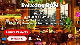 Relaxing Background Music for Caf&eacute;, Office, Hotel & More | Support Healing with Every Play 💛