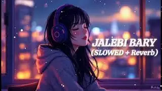 Jalebi Baby (Slowed + Reverb) | Tesher | SR Lofi
