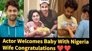 Popular Zeeworld Actor Ankit Gera And Nigeria Wife Welcome First child||Congratulations ❤️❤️